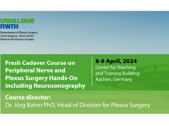 Peripheral Nerve and Plexus Surgery Cadaver Course in Aachen, Germany. 