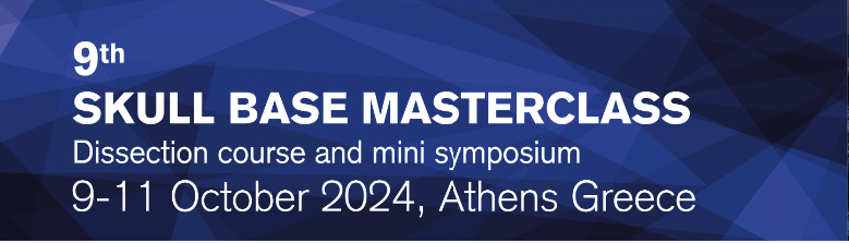 9th SKULL BASE MASTERCLASS - DISSECTION COURSE & MINI SYMPOSIUM - Athens