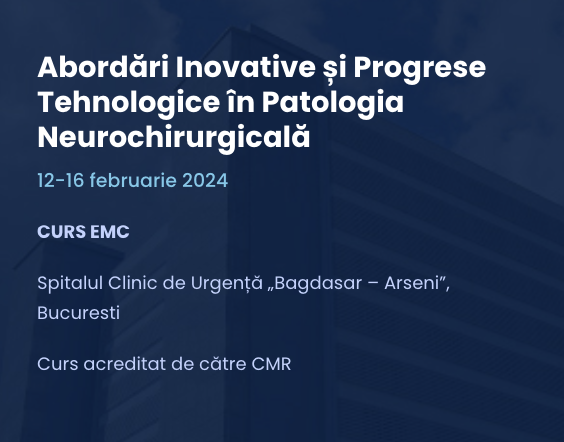 ABORDĂRI INOVATIVE ȘI PROGRESE TEHNOLOGICE ÎN PATOLOGIA NEUROCHIRURGICALĂ