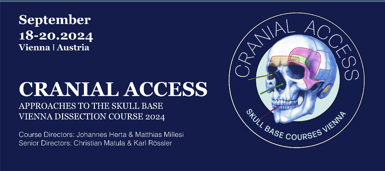 CRANIAL ACCESS - Approaches to the Skull Base -Vienna Dissection Course 2024