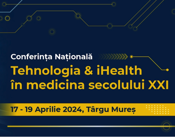 Conferinta Nationala Tehnologia & IHealth in Medicina Secolului XXI