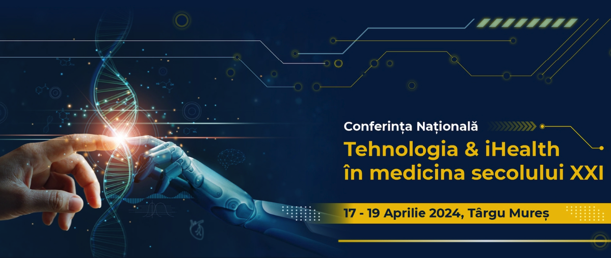 Conferinta Nationala Tehnologia & IHealth in Medicina Secolului XXI